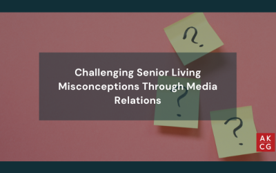 Challenging Senior Living Misconceptions Through Media Relations