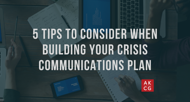 Building a Crisis Communications Plan? Here Are 5 Tips You Need to Know.