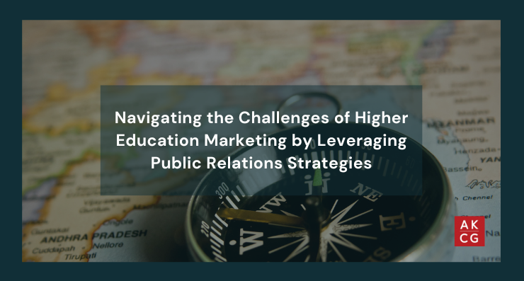 Navigating the Challenges of Higher Education Marketing by Leveraging Public Relations Strategies